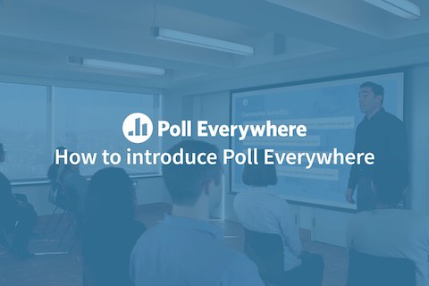 Introducing Poll Everywhere Poll Everywhere